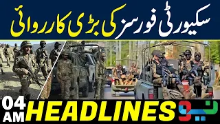 Major Operation by Security Forces | Big Action & Breaking News | Headlines 04AM | NEO News