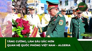 EVENING NEWS BRIEF 9/26: Strengthening and Deepening Vietnam – Algeria Defense Relations | QPVN