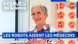 Elle utilise la robotique pour aider les médecins | FEMMES DE SCIENCE | S2 | TV5MONDE
