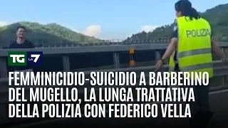 Femminicidio-suicidio a Barberino del Mugello, la lunga trattativa della polizia con Federico Vella
