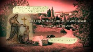 Tam, kjer je Sv. Marija spregovorila po Slovensko