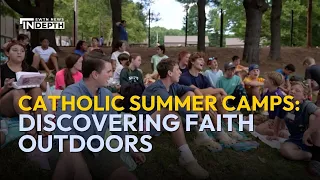 Catholic Summer Camps Help Kids Discover Faith Outdoors | EWTN News In Depth August 21, 2026
