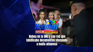 Noboa at the UN and ring that forged documents linked to Albanian mafia taken down