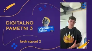 Digitalno pametni 3 |  Odpikajmo nasilje  – Bruh squad 2