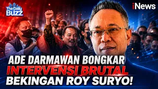 Ade Darmawan Bongkar Intervensi Brutal Bekingan Roy Suryo! | The Daily Buzz