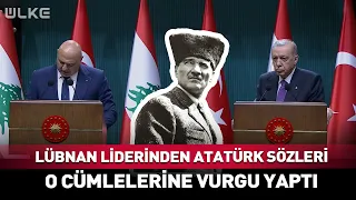 'Atatürk' Remarks from the Lebanese Leader... #breakingnews