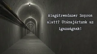 Sopron alatt alagútrendszer található? Utánajártunk a legendának!