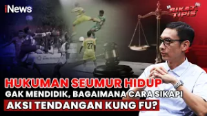 Hukuman Seumur Hidup Gak Mendidik, Bagaimana Cara Sikapi Aksi Tendangan Kung Fu? | Sikat Tipis