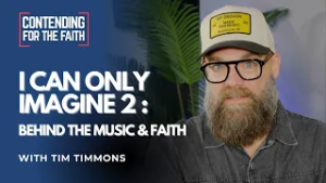 I Can Only Imagine 2: Behind the Music and Faith with Tim Timmons