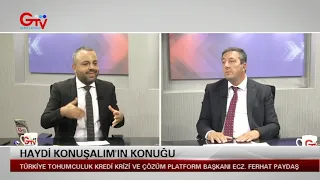 HAYDİ KONUŞALIM - TÜRKİYE TOHUMCULUK KREDİ KRİZİ VE ÇÖZÜM PLATFORM BAŞKANI ECZ. FERHAT PAYDAŞ