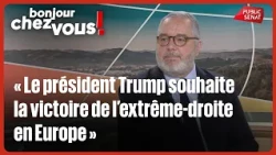 Rachid Temal : « Le président Trump souhaite la victoire de l’extrême-droite en Europe »