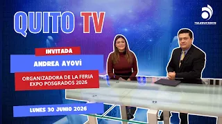QUITO TV ENTREVISTA 29 JUNIO 2026 Andrea Ayoví Organizadora de la Feria Expo Posgrados 2026