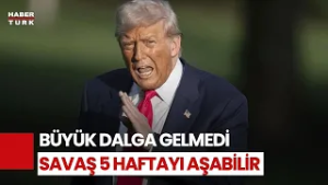 Trump Uyardı: Savaş 4-5 Haftadan Uzun Sürebilir! Büyük Dalga Henüz Gelmedi