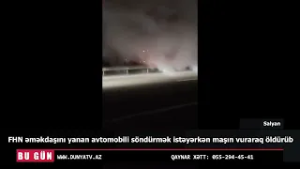 Salyanda yanan avtomobili söndürmək istəyərkən maşın vuraraq öldürüb