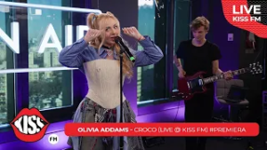 Olivia Addams - CROCO (LIVE @ KISS FM) #premiera