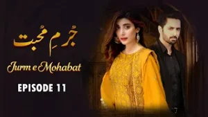Jurm e Mohabbat - Episode 11 | Danish Taimoor, Urwa Hocane, Saba Faisal | Letest Pakistani Drama