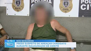 In Bancários: Suspect arrested for threatening candidate during committee opening