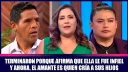 Terminaron porque afirma que ella le fue infiel y ahora, el amante es quien cría a sus hijos