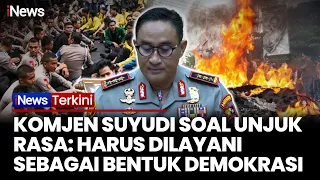 UJI KELAYAKAN KAPOLRI! Komjen Suyudi: Demo Harus Dilayani sebagai Bentuk Demokrasi