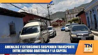 Threats and extortion halt transportation between Antigua Guatemala and the capital