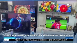 29 JUNI 2026 DEMAM PIALA DUNIA, PENJUALAN TV DI PONTIANAK MELONJAK TAJAM