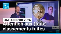 Ballon d'or 2026 : la course aux (faux) classements fuités sur les réseaux sociaux • FRANCE 24