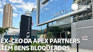 Ex-CEO da Apex partners tem bens bloqueados pela justiça
