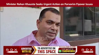 Minister Rohan Khaunte Seeks Urgent Action on Porvorim Flyover Issues