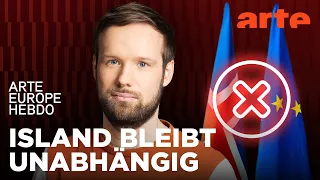 Island sagt „Nein“: Haben reiche Länder keine Lust auf die EU? | ARTE Europa - Die Woche