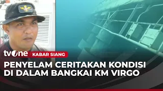 Tim Penyelam Bagikan Pengalaman saat Masuk ke Lambung KM Virgo 8 | Kabar Siang