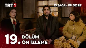 Taşacak Bu Deniz 18. Bölüm Ön İzleme Yayında! ‪@tasacakbudeniztrt