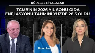 Küresel Piyasalar - TCMB'nin 2026 Yıl Sonu Gıda Enflasyonu Tahmini Yüzde 28,5 Oldu | 14 Ağustos 2026