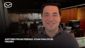 Auditores fiscais federais atuam para evitar fraudes