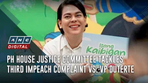 PH House justice committee tackles third impeach complaint vs. VP Duterte | ANC