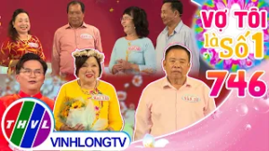 Vợ tôi là số 1 (22/02/2026)