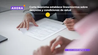 Estabilidad laboral reforzada: Corte Suprema precisa cuándo aplica esta protección | Nación