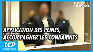 Justice en France : application des peines, accompagner les condamnés