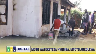 NYUMBA MBILI ZATEKETEA KWA MOTO HUKU MTOTO WA MIAKA MITATU AKIOKOLEWA