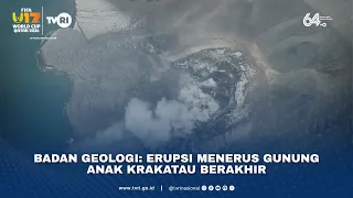 Badan Geologi: Erupsi Menerus Gunung Anak Krakatau Berakhir