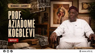 [Replay] Mémoires Dahomey : Professeur Aziadomè Kogblévi, parcours et héritage