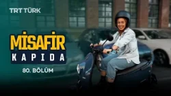 Misafir Kapıda - 80. Bölüm