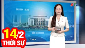 Bản Tin Thời Sự Trưa 14/2 | Cập Nhật Tin Tức Mới Nhất Trong Ngày | BTV