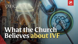 Can Catholics Use IVF? Here's What the Church Actually Teaches | EWTN Vaticano