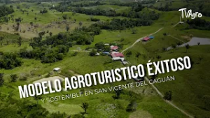 Modelo Agroturistico éxitoso y sostenible en San Vicente del Caguán - TvAgro por Juan Gonzalo Angel