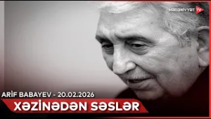 Xəzinədən səslər - Arif Babayev | 20.02.2026