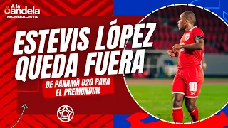 On Fire | Estevis López out of the U20 World Cup Qualifiers