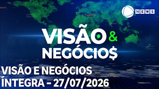Visão & Negócios - 27/07/2026