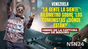 "La gente la siente": Kilómetro sobre ‘Los comunistas ¿Dónde están?’, himno de la captura de Maduro