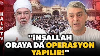 Cemaatlere operasyon silsilesi onlara da uzanacak mı? Sait Çamlıca'dan 'Menzil' için bomba sözler!