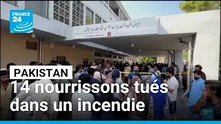 Pakistan : 14 nourrissons tués dans l'incendie d'un service de maternité • FRANCE 24